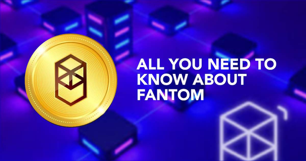 What Is Fantom? Here’s All You Need To Know About $FTM Before Investing In It