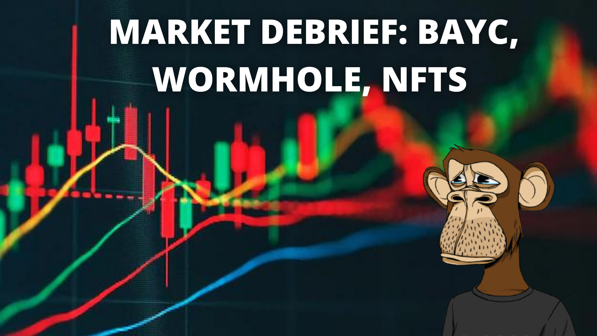 Market Debrief: Asian Market Slowdown, Wormhole Hacked, BAYC Hit 100 ETH