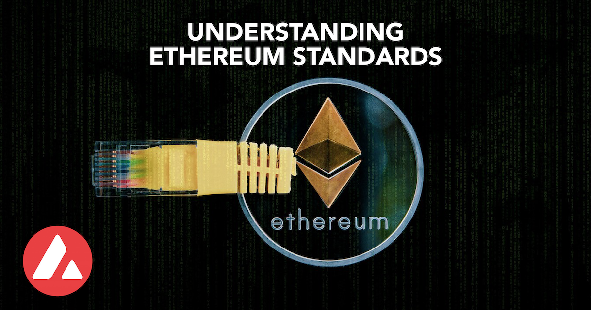 Avalanche Summit: Understanding Ethereum Standards and Its Importance In The NFT Space