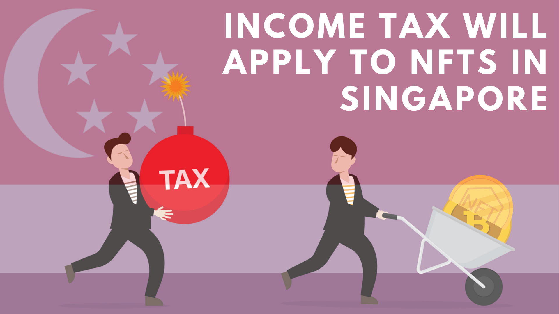 INCOME TAX WILL APPLY TO NFTS IN SINGAPORE