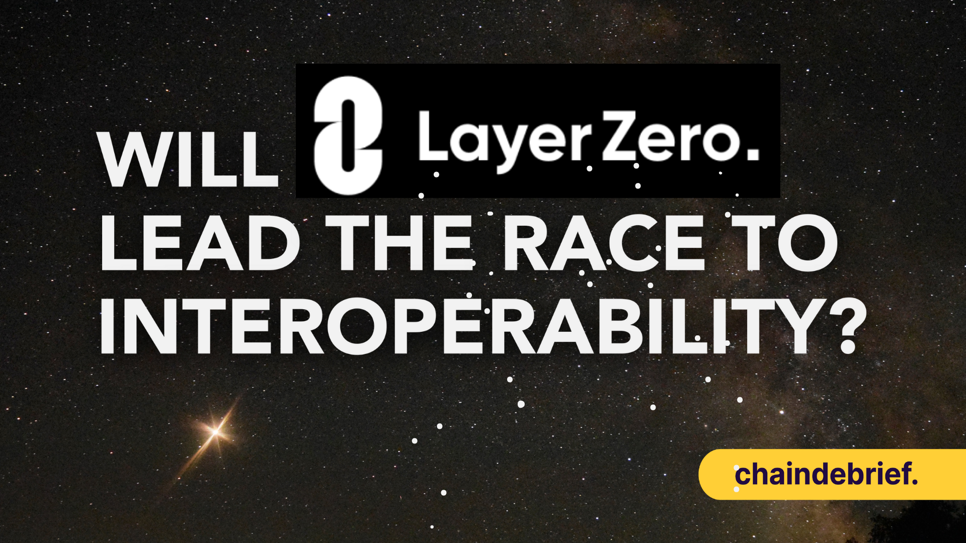 Is An Interoperable Future Certain? How LayerZero Will Lead The Race