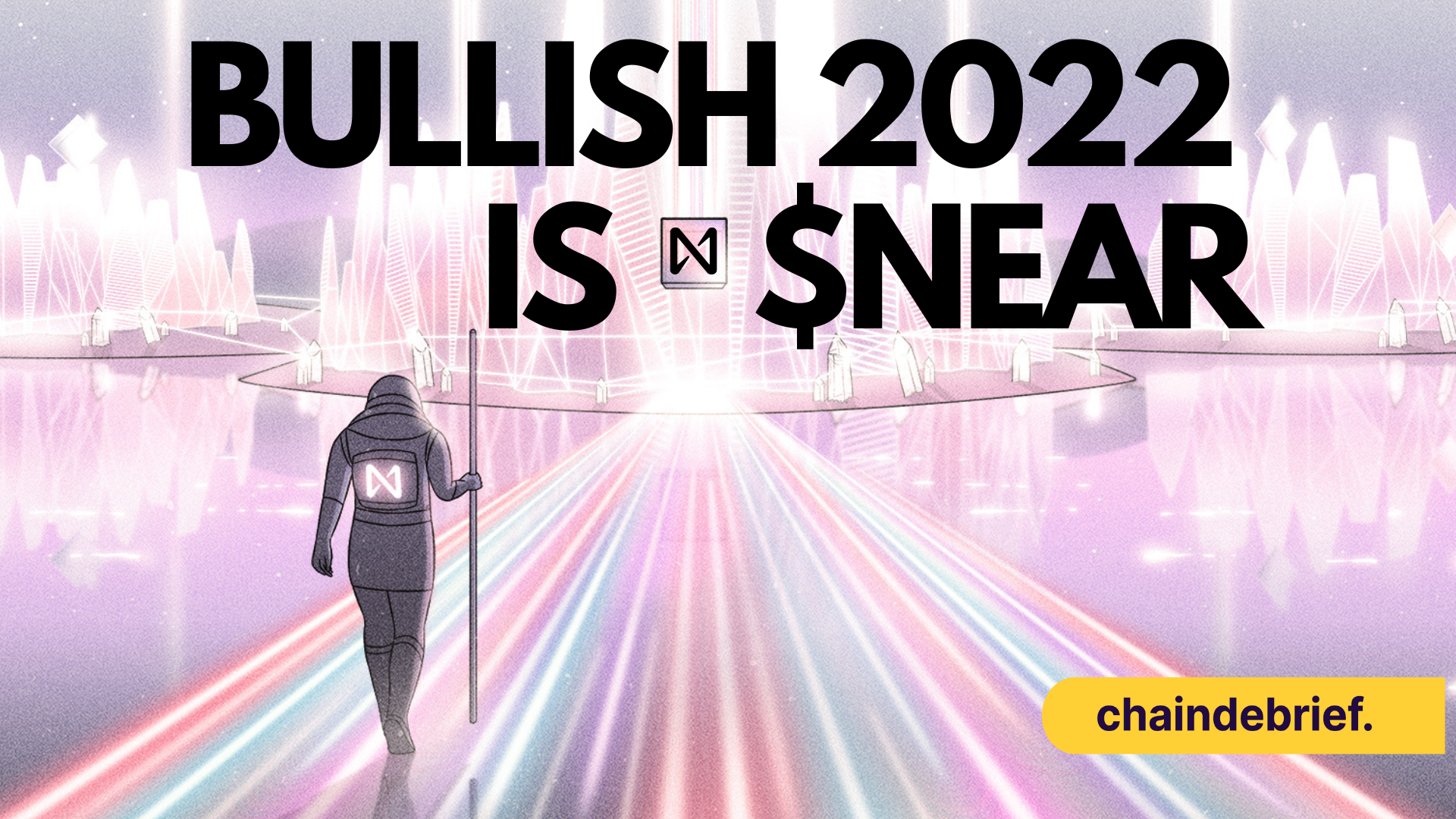 $NEAR: Reasons Why I Am Bullish On NEAR Protocol For 2022