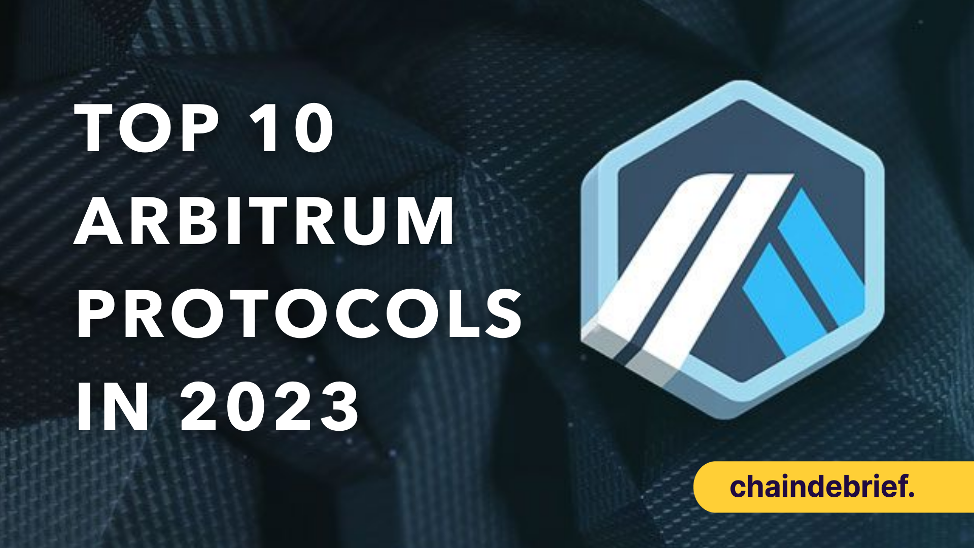 Top 10 Arbitrum Protocols to Look Out for in 2023